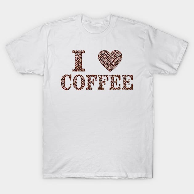 I love coffee T-Shirt by WordFandom